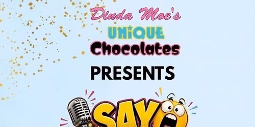 DINDA MOE'S "SAY WHAT?" COMEDY GAME SHOW