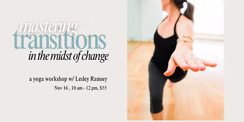 Mastering Transitions Yoga Workshop