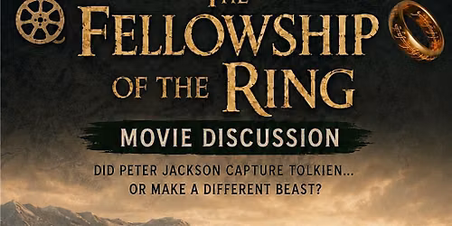 The Fellowship of the Ring (First Movie) Discussion