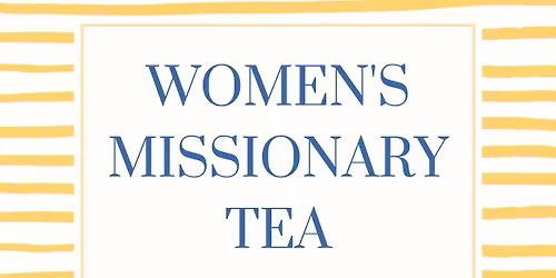 Women\u2019s Missionary \u201cAfternoon Tea\u201d