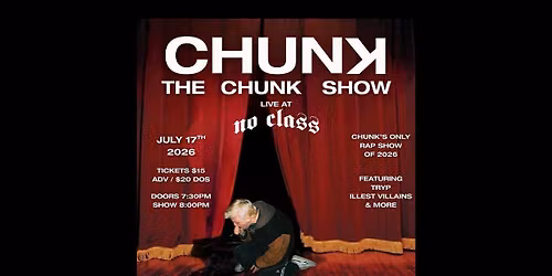 Chunk \/ Tryp \/ Illest Villians @ No Class
