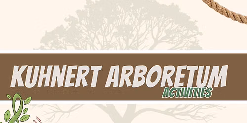 Kuhnert Arboretum Activities
