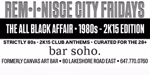 REM\u2022I\u2022NISCE CITY FRIDAYS \u2022 THE ALL BLACK AFFAIR
