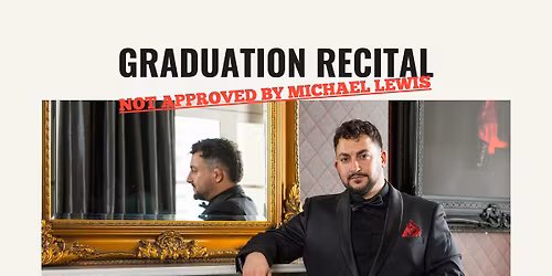 Vin's Graduation Recital "NOT APPROVED BY MICHAEL LEWIS"