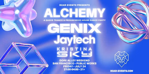 ALCHEMY SF - Dore Alley: GENIX, Jaytech, Kristina Sky