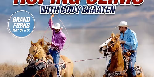 Boundary Horse Association Presents - Roping Clinic with Cody Braaten