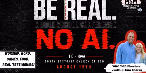 BE REAL. NO AI. Middle School Conference