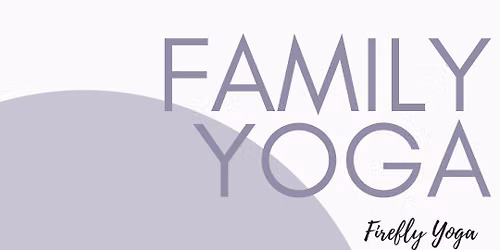 Family Yoga at Firefly