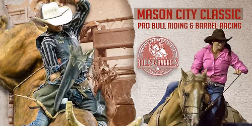 Mason City Classic Bull Riding & Barrel Racing