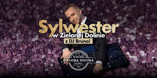 Sylwester z DJ Bruno w Zielonej Dolinie! \ud83c\udf89