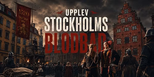 Stockholms blodbad - Historisk gatuteater i Gamla stan | 19 september