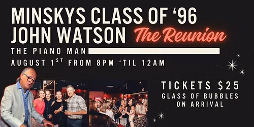 John Watson: Class of 96 Reunion at Minskys! \ud83c\udfb9