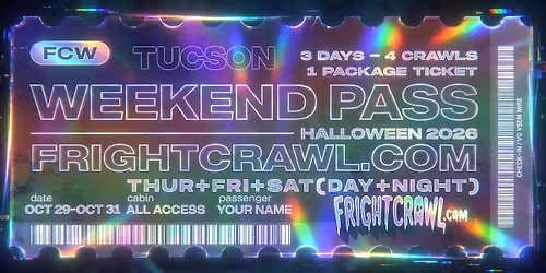The Fright Crawl | Tucson Halloween Weekend Pass 2026 | All 4 Crawls