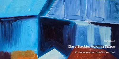 Clare Buckle: Holding Space
