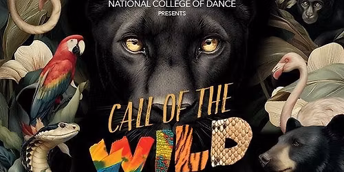 Call Of The Wild - presented by National College of Dance