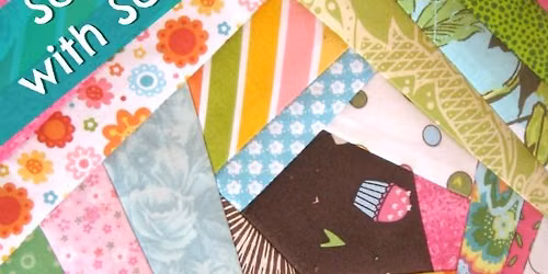 Sewing with Scraps - 4 WEEK COURSE