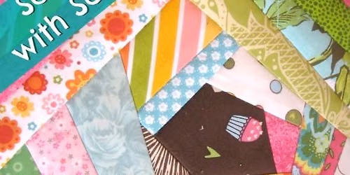 Sewing with Scraps - 4 WEEK COURSE