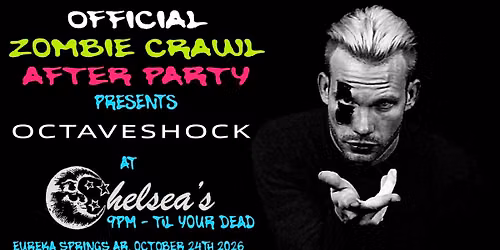 OCTAVESHOCK presents The Official Zombie Crawl After Party at Chelsea\u2019s