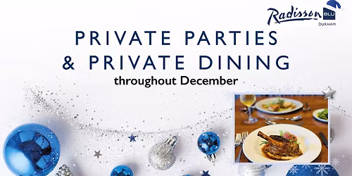 Private Parties & Private Dining throughout December