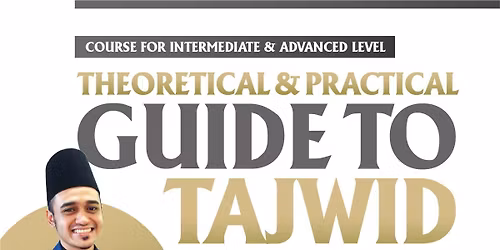Theoretical & Practical Guide To Tajwid