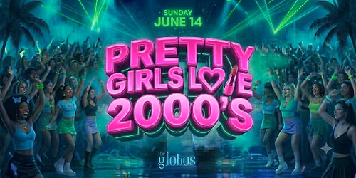 18+SUNDAY PRETTY GIRLS LOVE 2000'S JUNE 14 HIP HOP | EDM FREE WITH RSVP NOW