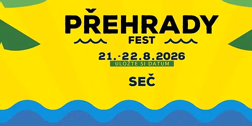 P\u0158EHRADY FEST I Se\u010d I 21. - 22.8.26