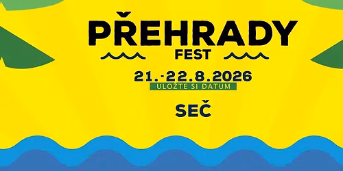 P\u0158EHRADY FEST I Se\u010d I 21. - 22.8.26