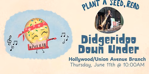 Didgeridoo Down Under at the Hollywood\/Union Avenue Branch