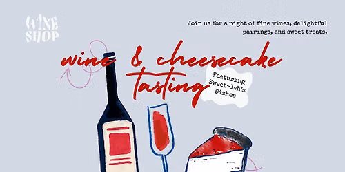 Cheesecake & Wine Holiday Tasting ft. Sweet Ish's Dishes