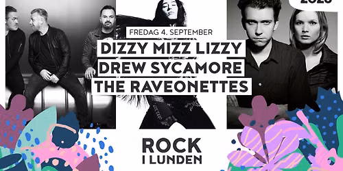 DIZZY MIZZ LIZZY / THE RAVEONETTES / DREW SYCAMORE - Rock i Lunden 2026