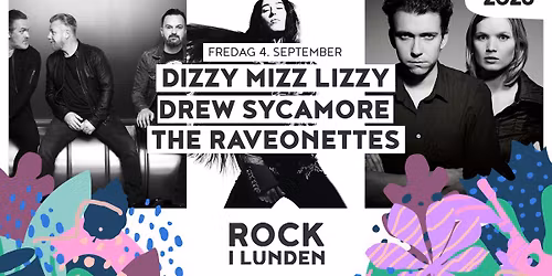 DIZZY MIZZ LIZZY \/ THE RAVEONETTES \/ DREW SYCAMORE - Rock i Lunden 2026