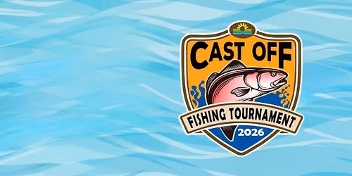 Cast Off Fishing Tournament - September 12, 2026