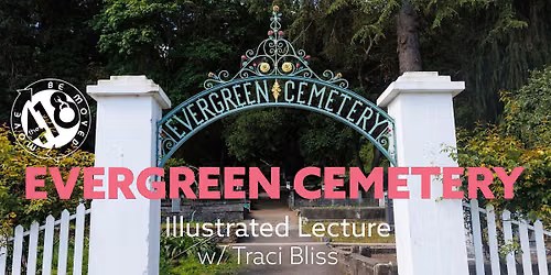 Evergreen Cemetery Illustrated Lecture