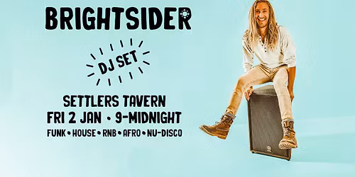 Brightsider DJ Set @ Settlers Tavern