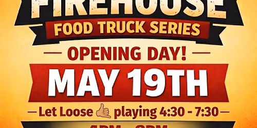 Let Loose at the Firehouse Food Truck Series