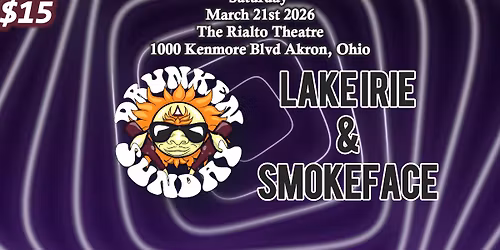 Drunken Sunday \/ Lake Irie \/ SmokeFace LIVE @ The Rialto Theatre