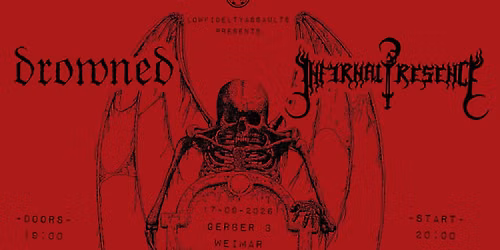 DROWNED + Infernal Presence @ Gerber 3, Weimar