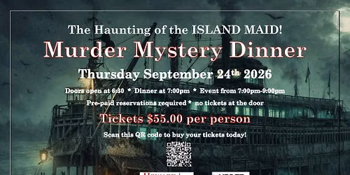 The Haunting of the ISLAND MAID: A murder mystery dinner at the Howard Steamboat Museum!