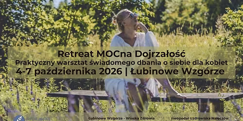 MOCna Dojrza\u0142o\u015b\u0107 - praktyczny warsztat \u015bwiadomego dbania o siebie dla kobiet