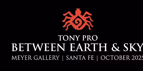 Tony Pro: Between Earth & Sky Solo Exhibition