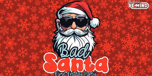 Bad Santa Party | The Christmas Clubhouse Holiday Popup @ Be Kind & Rewind