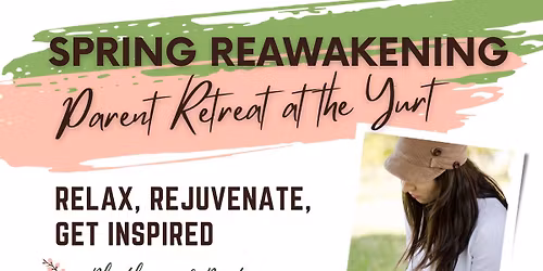 Spring Parent Retreat at the Yurts