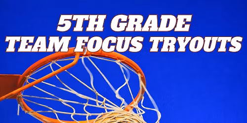 Team Focus Spring 2026 AAU 11U \/ 5th Grade Tryout