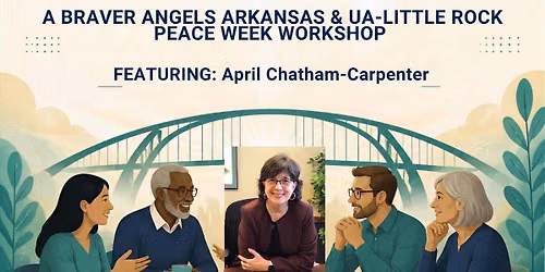 Braver Angels Arkansas Workshop: Practicing Peace Across Differences