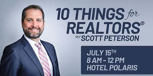 10 Things for REALTORS\u00ae | w\/ Scott Peterson