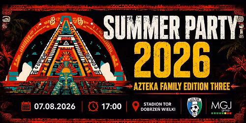Summer Party 2026 Azteka Family Edition Three