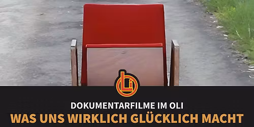Was uns wirklich gl\u00fccklich macht \/\/ Dokumentarfilme im OLi