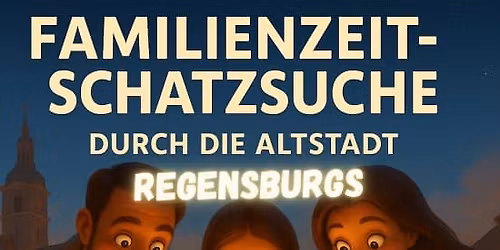 Familienzeit-Schatzsuche Regensburg Altstadt