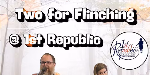 Two for Flinching returns to 1st Republic!
