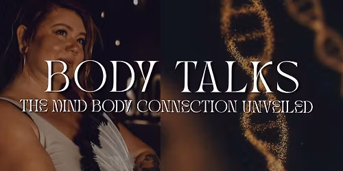 Body Talks - The Mind Body Connection Unveiled